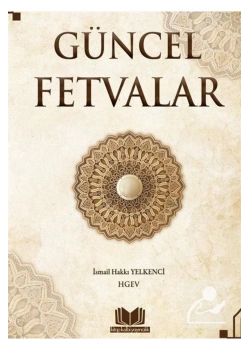 Güncel Fetvalar  İ.Hakkı Yelkenci  Kitap Kalbi