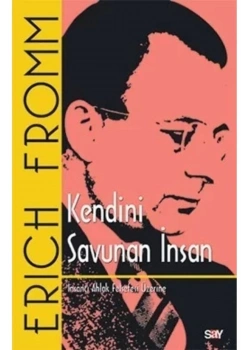 Kendini Savunan İnsan. Erıch Fromm  Say Yayın