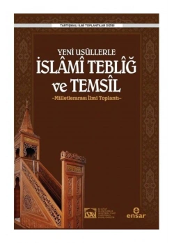 Yeni Usullerle İslami Tebliğ Ve Temsil Ensar Neşriyat