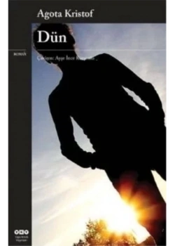 Dün   Agota Kristof  Yapı Kredi