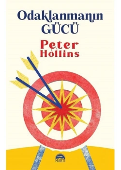Odaklanmanın Gücü  Peter Hollıns  Martı Yayın