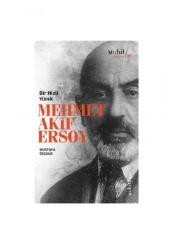 Bir Hisli Yürek Mehmet Akif Ersoy    Mustafa Özçelik    Muhit Kitap
