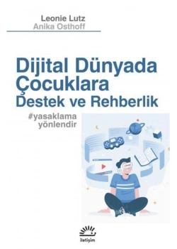 Dijital Dünyada Çocuklara Destek Ve Rehberlik Yasaklama Yönlendir  Leonie Lutz  İletişim