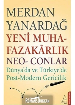 Yeni Muhafazakarlık Neo Conlar  Merdan Yanardağ  Destek Yayın