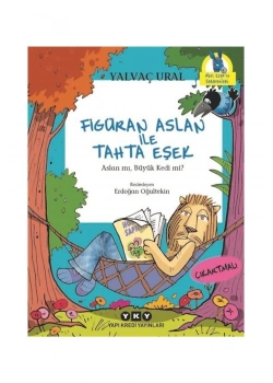 Figüran Aslan İle Tahta Eşek  Aslan Mı Büyük Kedi Mi ?  Y.Ural Yapı Kredi