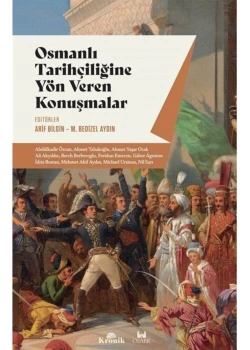 Osmanlı Tarihçiliğine Yön Veren Konuşmalar  Kronik