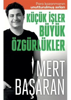 Küçük İşler Büyük Özgürlükler  Mert Başaran  Butik Yayın