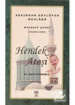 Hendek Ateşi Mesnevi Şerhi 4.Hikaye  Msb