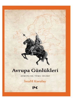 Avrupa Günlükleri Avrupada Türk Izleri Israfil Kuralay Profil