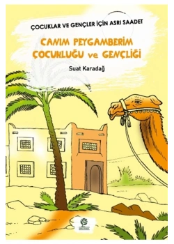 Canım Peygamberim Çocuklğu Gençliği Çocuklar İçin