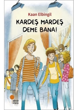 Kardeş Mardeş Deme Bana  Günışığı