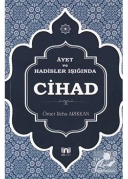 Ayet Ve Hadisler Işığında Cihad  Ö.Reha Arıkkan  Bera Kitap