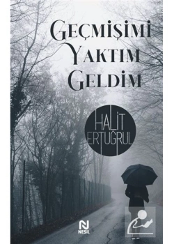 Geçmişimi Yaktım Geldim  Halit Ertuğrul