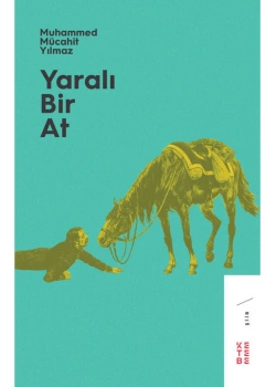 Yaralı Bir At  Ketebe