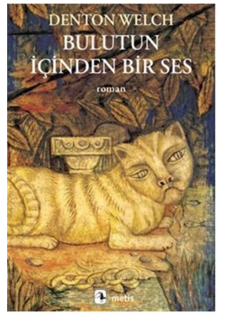 Bulutun İçinden Bir Ses  Denton Welch  Metis