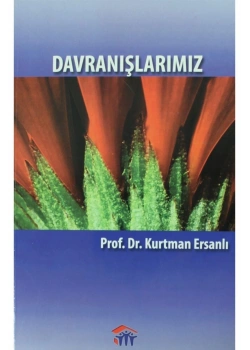 Davranışlarımız. Kurtman Ersanlı   Dh  Yayın