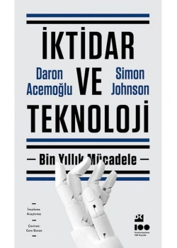 İktidar Ve Teknoloji Bin Yıllık Mücadele  Daron Acemoğlu  Simon Johnson