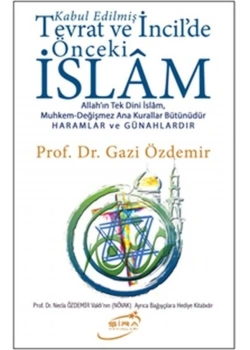 Kabul Edilmiş Tevrat Ve İncilde  Önceki İslam  Gazi Özdemir    Şira