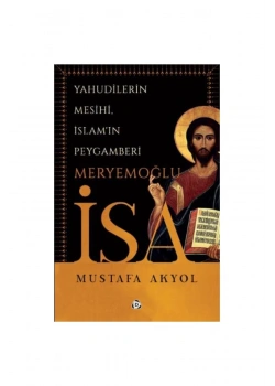 Yahudilerin Mesihi İslamın Peygamberi Meryemoğlu İsa