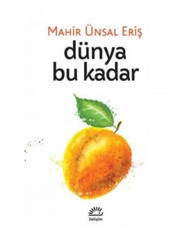 Dünya Bu Kadar. M.Ünsal Eriş -İletişim