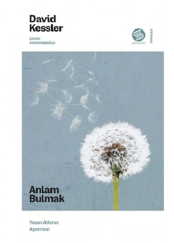 Anlam Bulmak Yasın Altıncı Aşaması  David Kessler  Sahi Kitap