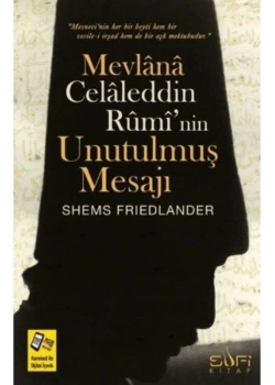 Mevlana Celaleddin Ruminin Unutulmuş Mesajı S.Frıedlander  Sufi Kitap