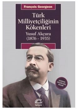 Türk Milliyetçiliğinin Kökenleri  Yusuf Akçura  İletişim
