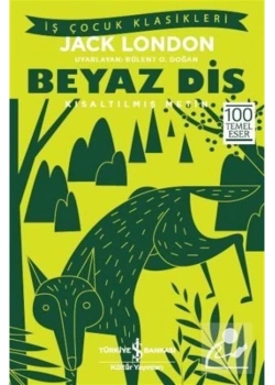 Beyaz Diş   Kısaltılmış Metin  J.London    İş Bankası