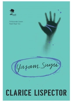 Yaşam Suyu  Clarıce Lıspector  Monokl