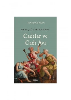 Ortaçağ Avrupasinda Cadilar Ve Cadi Avi Haydar Akin