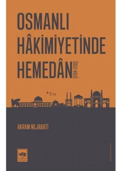 Osnalı Hakimiyetinde Hemedan  Akram Nejabati  Ötüken