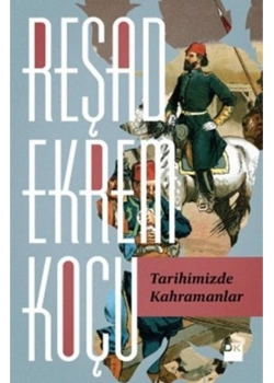 Tarihimizde Kahramanlar Reşat Ekrem Koçu Doğan Kitap