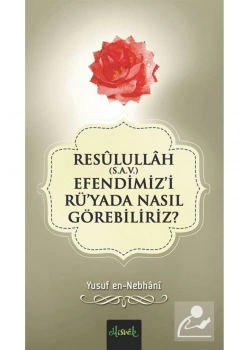 Resulullah Efendimizi Rüyada Nasıl Görebiliriz - Misvak