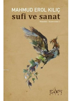 Sufi Ve Sanat  M.Erol Kılıç   Sufi Kitap