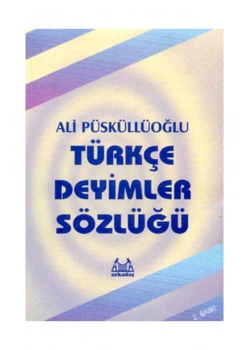Türkçe Deyimler Sözlüğü Ali Püsküllüoğlu Arkadaş Yayın