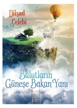 Bulutların Güneşe Bakan Yanı  Dilşad Çelebi  Doğan Çocuk