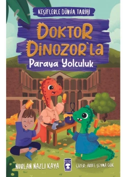 Doktor Dinozorla Paraya Yolculuk Nurlan   Nazlı Kaya    2-3.Sınıf    Timaş