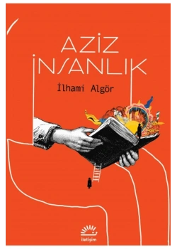 Aziz İnsanlık  İlhami Algör  İletişim