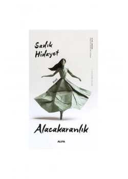 Alacakaranlık  Sadık Hidayet Alfa