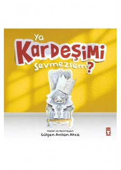 Ya Kardeşimi Sevmezsem  G.Arslan Akça  Timaş Çocuk