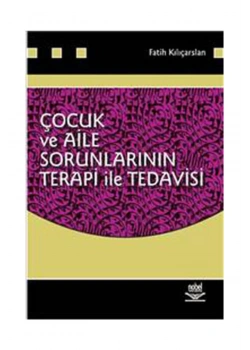 Çocuk Ve Aile Sorunlarının Terapi İle Tedavisi