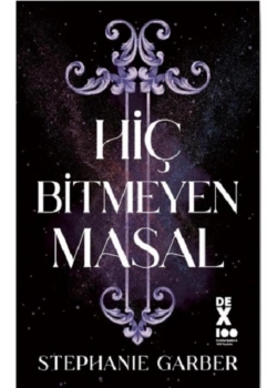 Hiç Bitmeyen Masal  Stephanıe Garber  Dex Yayın