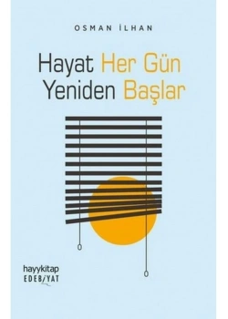 Hayat Her Gün Yeniden Başlar    Hayy