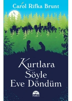 Kurtlara Söyle Eve Döndüm  Carolrifka Brunt  Martı Yayın