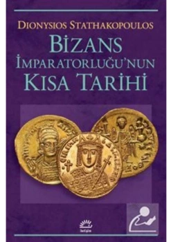 Bizans İmparatorluğunun Kısa Tarihi  D. Stathakopoulos    İletişim