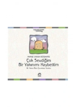 Çok Sevdiğim Bir Yakınımı Kaybettim  İletişim