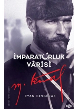 İmparatorluk Varisi M.Kemal  Ryan Gıngers  Fol Yayın