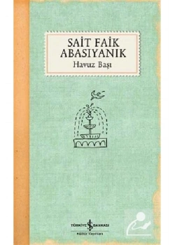 Havuz Başı     S.Faik Abasıyanık  İş Bankası