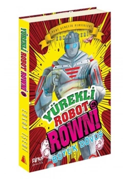 Yürekli Robot Rowni 3.Büyük Dövüş