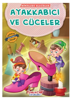 Ayakkabıcı Ve Cüceler      Miniklere Klasikler     Yumurcak